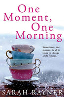 One Moment, One Morning by Sarah Rayner | Subject:Fiction