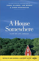 A House Somewhere: Tales of Life Abroad (Lonely Planet Journeys) by 0 | Paperback | Subject:Biographies & Autobiographies | Item: F3_C4_3139