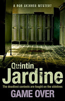 Game Over (Bob Skinner series, Book 27): A gritty Edinburgh mystery full of murder and intrigue by Jardine, Quintin | Subject:Literature & Fiction