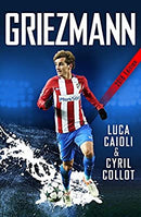 Griezmann: The Making of France's Mini Maestro (Luca Caioli) by Caioli, Luca | Paperback | Subject:Biographies & Autobiographies | Item: F3_C6_2848