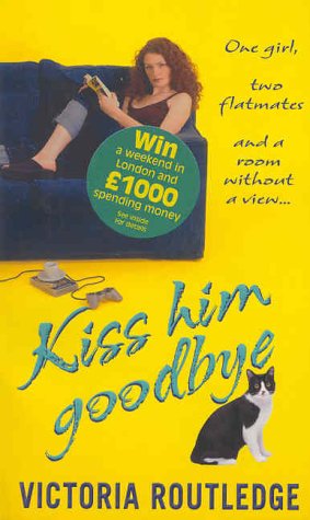 Kiss Him Goodbye by Routledge, Victoria | Subject:Fiction