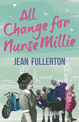 All Change for Nurse Millie (Nurse Millie and Connie) by Jean Fullerton | Paperback |  Subject: Family Sagas | Item Code:2668