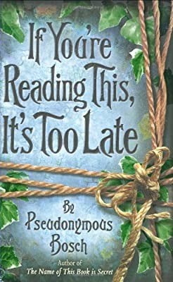 If You're Reading This, it's Too Late by Bosch, Pseudonymous | Paperback |  Subject: Literature & Fiction | Item Code:R1|D1|1613
