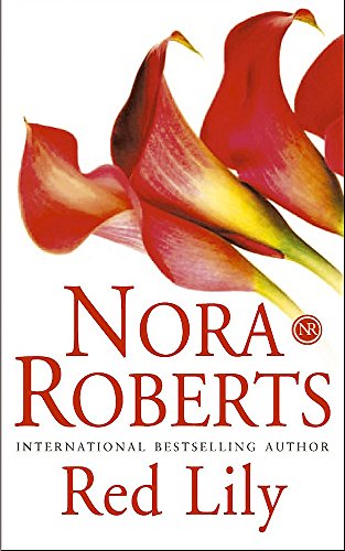 Red Lily: Number 1 Bestselling Author (In the Garden Trilogy - Old Edition) by Roberts, Nora | Subject:Literature & Fiction