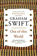 Out of This World by Swift, Graham | Paperback |  Subject: Contemporary Fiction | Item Code:2541