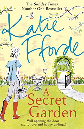 A Secret Garden: Katie Fforde by Fforde, Katie | Subject:Fiction