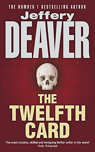 The Twelfth Card: Lincoln Rhyme Book 6 (Lincoln Rhyme Thrillers) by Deaver, Jeffery | Subject:Literature & Fiction