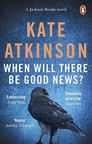When Will There Be Good News?: (Jackson Brodie) (Jackson Brodie, 8) by Kate Atkinson | Subject:Literature & Fiction