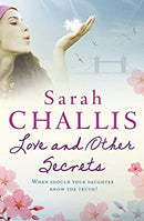 Love and Other Secrets by Challis, Sarah | Paperback | Subject:Contemporary Fiction | Item: F3_B2_1822