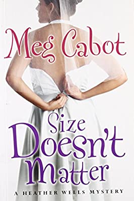 Size Doesn't Matter (Heather Wells) by Cabot, Meg | Paperback |  Subject: Contemporary Fiction