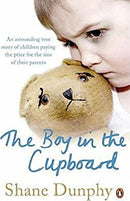 The Boy in the Cupboard by Dunphy, Shane | Paperback | Subject:True Accounts | Item: F3_C4_3279