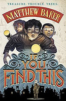 If You Find This by Baker, Matthew | Paperback | Subject:Action & Adventure | Item: FL_R1_G6_5377_120321_9781471404528