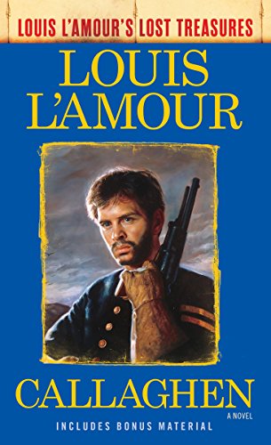 Callaghen (Louis L'Amour's Lost Treasures): A Novel by L'Amour, Louis | Subject:Literature & Fiction
