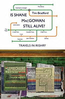 Is Shane MacGowan Still Alive? by Bradford, Tim | Paperback |  Subject: Humour | Item Code:1874