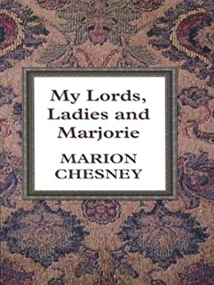 My Lords, Ladies and Marjorie (Thorndike Press Large Print Candlelight Series) by Chesney, Marion | Hardcover |  Subject: Historical Fiction | Item Code:HB/136
