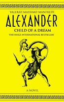 Child of a Dream (Alexander) by Manfredi, Valerio Massimo | Paperback |  Subject: Action & Adventure | Item Code:10489