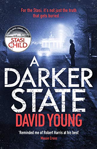 A Darker State: The gripping Cold War thriller for fans of Robert Harris: 3 (Karin Müller Thriller) by Young, David | Paperback |  Subject: Crime, Thriller & Mystery | Item Code:9781785760709 | 3323