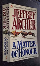 a Matter of Honour by JEFFREY ARCHER | Paperback |  Subject: Fiction | Item Code:R1|D5|1798