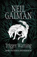 Trigger Warning: Short Fictions and Disturbances by Gaiman, Neil | Hardcover | Subject:Contemporary Fiction | Item: R1_G3_5300