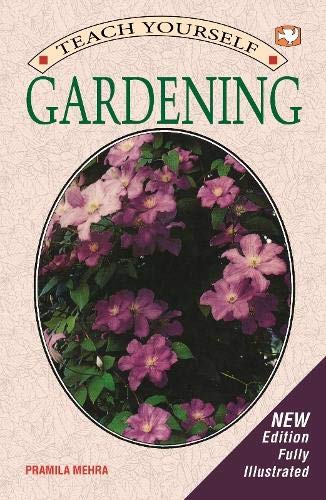 Teach Yourself Gardening by Mehra, Pramila | Subject: Gardening & Landscape Design