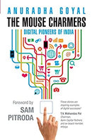 The Mouse Charmers: Digital Pioneers Of India by Anuradha Goyal | Paperback |  Subject: Biographies, Diaries & True Accounts | Item Code:R1|F4|2709