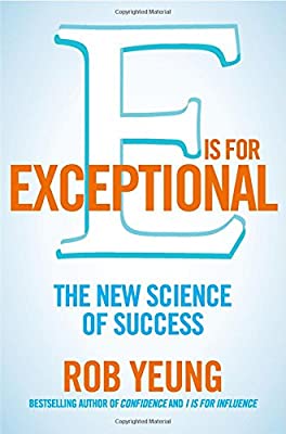 E is for Exceptional: The New Science of Success by Rob Yeung | Paperback |  Subject: Personal Development & Self-Help | Item Code:10384