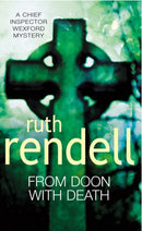 From Doon With Death: (A Wexford Case) by Rendell, Ruth | Subject:Crime, Thriller & Mystery