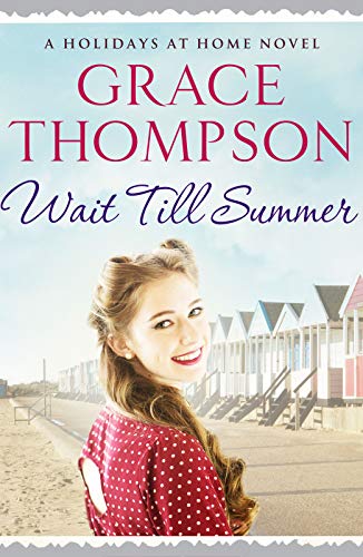 Wait Till Summer (Holidays at Home): 1 by Grace Thompson | Subject:Fiction