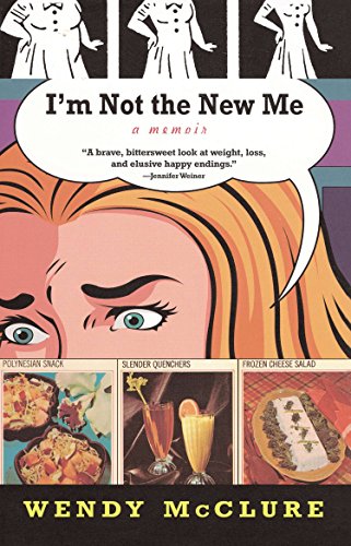 I'm Not the New Me by McClure, Wendy | Subject:Biographies, Diaries & True Accounts