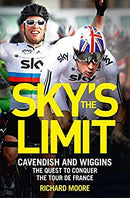 Sky?s the Limit: Wiggins and Cavendish: the Quest to Conquer the Tour de France by Moore, Richard | Paperback | Subject:Biographies & Autobiographies | Item: F3_C3_3269