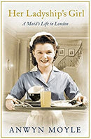 Her Ladyship's Girl: A Maid's Life in London by Moyle, Anwyn | Paperback | Subject:Biographies & Autobiographies | Item: F3_B1_5477
