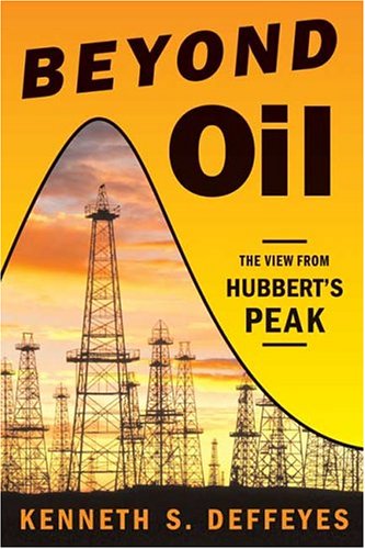Beyond Oil: The View from Hubbert's Peak by Deffeyes, Kenneth S. | Hardcover | Subject:Earth Sciences | Item: R1_G4_5322