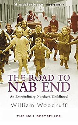 The Road to Nab End: A Lancashire Childhood by Woodruff, William | Paperback |  Subject: Biographies & Autobiographies | Item Code:5075