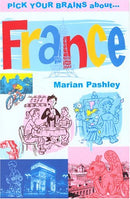 Pick Your Brains About France by Pashley, Marian | Paperback |  Subject: Travel & Holiday Guides | Item Code:9781860111556 | 3305
