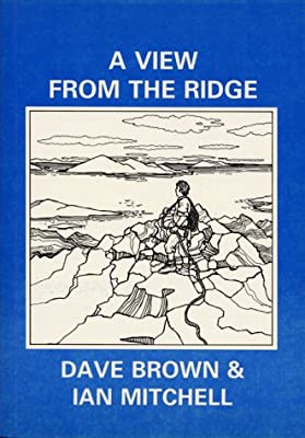 A View from the Ridge: Mountaineering Anecdotes in Scotland and America by Brown, Dave|Mitchell, Ian | Paperback | Subject:Biographies & Autobiographies | Item: FL_R1_G6_5382_120321_9780948153112