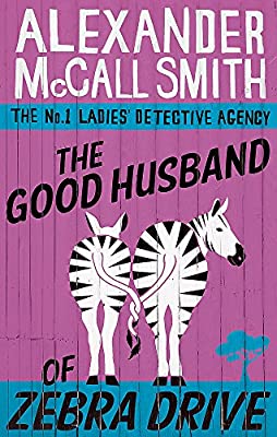 The Good Husband Of Zebra Drive (No. 1 Ladies' Detective Agency) by McCall Smith, Alexander | Paperback |  Subject: Contemporary Fiction | Item Code:R1|I4|3754