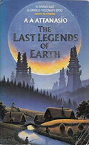 The Last Legends of Earth by Attanasio, A.A. | Paperback |  Subject: Fantasy | Item Code:2427