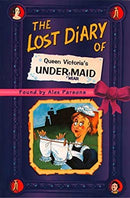 The Lost Diary of Queen Victoria?s Undermaid (Lost Diaries S.) by Parsons, Alex | Paperback |  Subject: Historical Fiction | Item Code:CH | 220