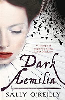 Dark Aemilia by O'Reilly, Sally | Used Good | Paperback |  Subject: Historical Fiction | Item Code:3015