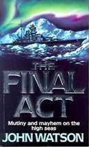 The Final Act by Watson, John | Paperback |  Subject: Action & Adventure | Item Code:R1|G1|2838
