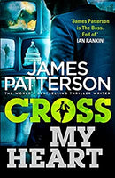 Cross My Heart: (Alex Cross 21) by Patterson, James | Paperback | Subject:Contemporary Fiction | Item: F3_B2_5424
