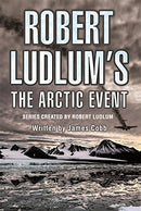 Robert Ludlum's The Arctic Event: A Covert-One novel by Cobb, James|Ludlum, Robert | Subject:Crime, Thrillers & Mystery
