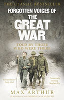 Forgotten Voices Of The Great War: Told by Those Who Were There (Forgotten Voices/the Great War) by Arthur, Max | Paperback | Subject:Biographies & Autobiographies | Item: F3_C1_2377