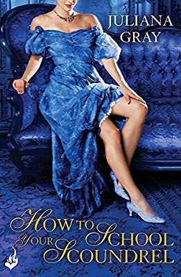 How To School Your Scoundrel: Princess In Hiding Book 3 by Gray, Juliana | Paperback |  Subject: Romance | Item Code:1929