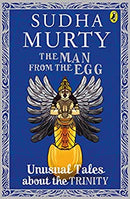 The Man From The Egg: Unusual Tales About The Trinity by Murty, Sudha | Paperback |  Subject: Literature & Fiction | Item Code:R1|C1|1068