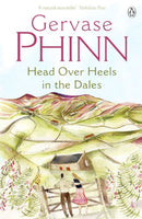 Head Over Heels in the Dales by Phinn, Gervase | Subject:Biographies, Diaries & True Accounts