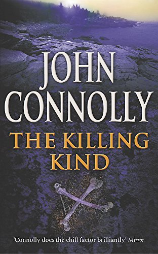 The Killing Kind: A Charlie Parker Thriller: 3 (Old Edition) by Connolly, John | Subject:Action & Adventure