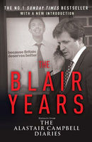 The Blair Years: Extracts from the Alastair Campbell Diaries by Campbell, Alastair | Subject:Biographies, Diaries & True Accounts