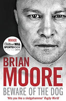 Beware of the Dog: Rugby's Hard Man Reveals All by Moore, Brian | Used Good | Paperback |  Subject: Biographies & Autobiographies | Item Code:3003