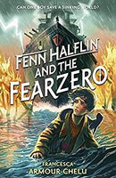 Fenn Halflin and the Fearzero by Armour-Chelu, Francesca | Paperback |  Subject: Action & Adventure | Item Code:2645